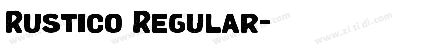 Rustico Regular字体转换 Rustico Regular字体转换